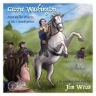 George Washington: First in the Hearts of His Countrymen (The Jim Weiss Audio Collection) Cover Image