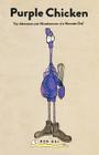 Purple Chicken: The Adventures and Misadventures of a Wannabe Chef By Ron Gaj Cover Image
