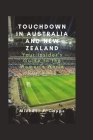 Touchdown in Australia and New Zealand: Your Insider's Guide to the Women's World Cup 2023 By Michael J. Capps Cover Image