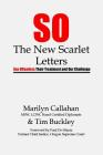 S.O. The New Scarlet Letters: Sex Offenders, Their Treatment and Our Challenge By Marilyn Callahan, Tim Buckley Cover Image
