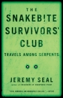 The Snakebite Survivors' Club: Travels Among Serpents Cover Image