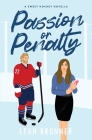 Passion or Penalty: A Best Friend's Little sister Hockey RomCom By Leah Brunner Cover Image