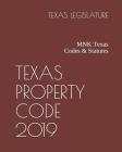 Texas Property Code 2019: Mnk Texas Codes & Statutes Cover Image