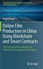 Online Film Production in China Using Blockchain and Smart Contracts: The Development of Collaborative Platforms for Emerging Creative Talents By Patrice Poujol Cover Image