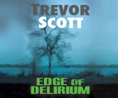 Edge of Delirium By Trevor Scott, Boyd Gaines (Narrated by) Cover Image