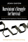 Darwinism's Struggle for Survival: Heredity and the Hypothesis of Natural Selection (Cambridge Studies in Philosophy and Biology) By Jean Gayon Cover Image