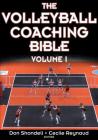 The Volleyball Coaching Bible (The Coaching Bible) By Don Shondell, Cecile Reynaud Cover Image