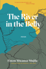 The River in the Belly By Fiston Mwanza Mujila, J. Bret Maney (Translator) Cover Image