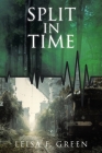 Split in Time By Leisa F. Green Cover Image