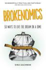 Brokenomics: 50 Ways to Live the Dream on a Dime Cover Image