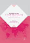 Evidence Use in Health Policy Making: An International Public Policy Perspective By Justin Parkhurst (Editor), Stefanie Ettelt (Editor), Benjamin Hawkins (Editor) Cover Image