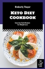 Keto Diet Cookbook: Easy Low-Carb Recipes for Weight Loss By Kimberly Thayer Cover Image