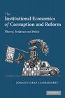 The Institutional Economics of Corruption and Reform: Theory, Evidence and Policy By Johann Graf Lambsdorff Cover Image