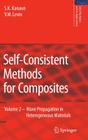 Self-Consistent Methods for Composites: Vol.2: Wave Propagation in Heterogeneous Materials (Solid Mechanics and Its Applications #150) Cover Image