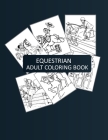 Equestrian Adult Coloring Book: Cute Equestrian Coloring Book By Babu Equestrian Coloring Press Cover Image