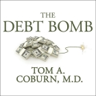 The Debt Bomb: A Bold Plan to Stop Washington from Bankrupting America Cover Image