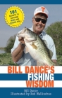 Bill Dance's Fishing Wisdom: 101 Secrets to Catching More and Bigger Fish By Bill Dance, Rod Walinchus (Illustrator) Cover Image