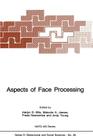 Aspects of Face Processing (NATO Science Series D: #28) By H. D. Ellis (Editor), Malcolm A. Jeeves (Editor), Freda Newcombe (Editor) Cover Image
