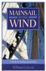 Mainsail to the Wind: A Book of Sailing Quotations By William Galvani Cover Image