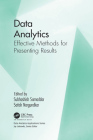Data Analytics: Effective Methods for Presenting Results (Data Analytics Applications) By Subhashish Samaddar (Editor), Satish Nargundkar (Editor) Cover Image