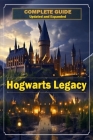 Hogwarts Legacy Complete Guide 2023 [ Updated and Expanded ] By John Skinner Cover Image