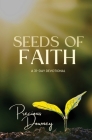 Seeds of Faith: A 31-Day Devotional By Precious Downey Cover Image