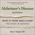 Alzheimer's Disease Lib/E: What If There Was a Cure?: The Story of Ketones By Mary T. Newport, Randye Kaye (Read by) Cover Image