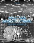 Inhabitable Infrastructures: Science Fiction or Urban Future? By Cj Lim Cover Image
