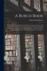 A Burch Book: Comprising a General Study of the Burch Ancestry in America, and a Specific Record of the Descendants of Jonathan Burc By Edwin Welch 1869- Burch Cover Image