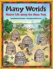 Many Worlds: Native Life Along the Anza Trail By Katherine Brumage (Text by (Art/Photo Books)), Mona Caron (Illustrator) Cover Image