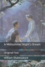 A Midsummer Night's Dream: Original Text By William Shakespeare Cover Image
