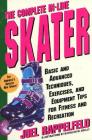 The Complete In-Line Skater: Basic and Advanced Techniques, Exercises, and Equipment for Fitness By Joel Rappelfeld, Kathleen M. Skelly (Illustrator) Cover Image