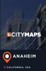 City Maps Anaheim California, USA By James McFee Cover Image