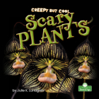 Creepy But Cool Scary Plants By Julie K. Lundgren Cover Image