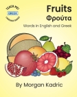 Fruits Φρούτα: Words in English and Greek Cover Image