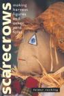 Scarecrows: Making Harvest Figures and Other Yard Folks Cover Image