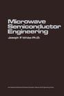 Microwave Semiconductor Engineering (Van Nostrand Reinhold Electrical/Computer Science and Engine) By Joseph F. White Cover Image