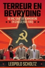 Terreur En Bevryding: Die ANC/SAKP, Die Kommunisme en Geweld (1961 - 1990) By Leopold Scholtz Cover Image