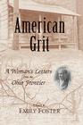 American Grit: A Woman's Letters from the Ohio Frontier (Ohio River Valley) By Emily Foster (Editor) Cover Image