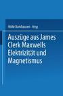 Auszüge Aus James Clerk Maxwells Elektrizität Und Magnetismus By Fritz Emde Cover Image