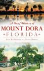 A Brief History of Mount Dora, Florida By Gary McKechnie, Nancy Howell Cover Image