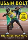 The Fastest Man Alive: The True Story of Usain Bolt By Usain Bolt Cover Image