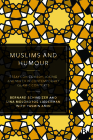 Muslims and Humour: Essays on Comedy, Joking, and Mirth in Contemporary Islamic Contexts By Bernard Schweizer (Editor), Lina Molokotos-Liederman (Editor), Yasmin Amin (Other) Cover Image