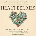 Heart Berries: A Memoir By Terese Marie Mailhot, Sherman Alexie (Introduction by), Sherman Alexie (Contribution by) Cover Image