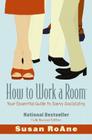 How to Work a Room: Your Essential Guide to Savvy Socializing By Susan RoAne Cover Image