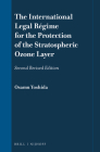 The International Legal Régime for the Protection of the Stratospheric Ozone Layer: Second Revised Edition (International Law in Japanese Perspective #13) Cover Image