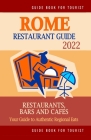 Rome Restaurant Guide 2022: Your Guide to Authentic Regional Eats in Rome, Italy (Restaurant Guide 2022) By Herman W. Stewart Cover Image
