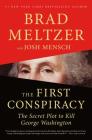 The First Conspiracy: The Secret Plot to Kill George Washington By Brad Meltzer, Josh Mensch Cover Image