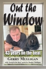 Out the Window: 43 years on the beat By Gerry Mulligan Cover Image