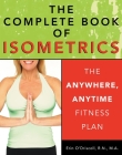 The Complete Book of Isometrics: The Anywhere, Anytime Fitness Plan Cover Image